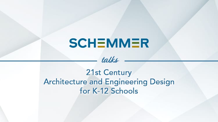 21st Century K-12 Schools Architecture and Engineering Design