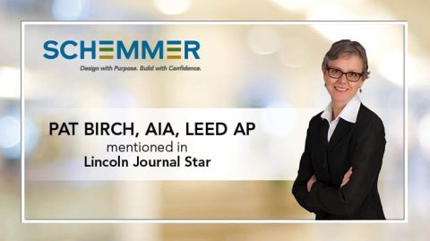 Schemmer’s Pat Birch, AIA, LEED AP, mentioned in Lincoln Journal Star