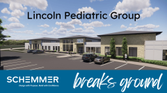 Lincoln Pediatric Group Groundbreaking, New Office Schemmer