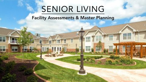 Senior Living Facility Assessments and Master Planning