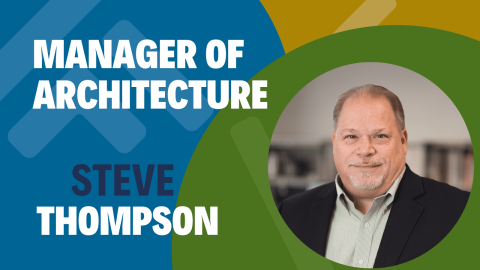 Steve Thompson - New Manager of Architecture - Sioux Falls Office