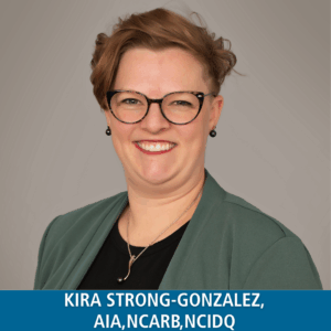 Kira Strong-González, AIA, NCARB, NCIDQ – Architect and Interior Designer 