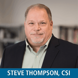 Steve Thompson, CSI – Manager of Architecture 